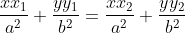 \frac{xx_1}{a^2}+\frac{yy_1}{b^2}=\frac{xx_2}{a^2} +\frac{yy_2}{b^2}